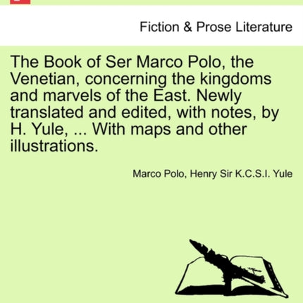The Book of Ser Marco Polo the Venetian concerning the kingdoms and marvels of the East Newly translated and edited with notes by H Yule   other illustrations Vol II First Edition