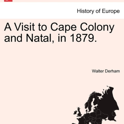 A Visit to Cape Colony and Natal in 1879