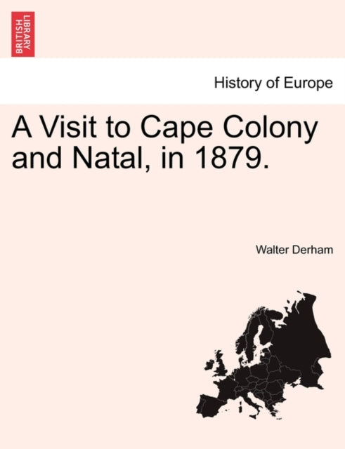A Visit to Cape Colony and Natal in 1879