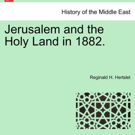 Jerusalem and the Holy Land in 1882
