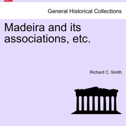 Madeira and its associations etc