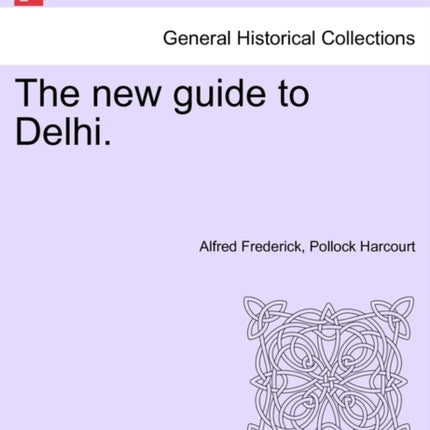 The new guide to Delhi