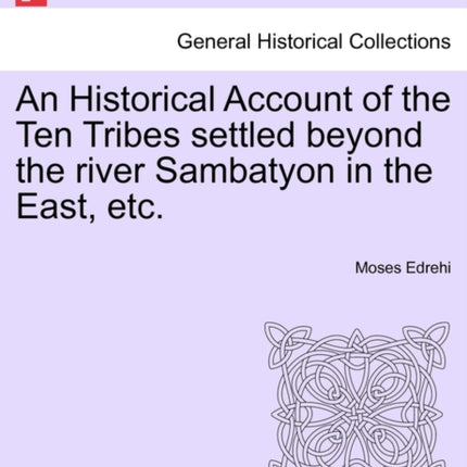 An Historical Account of the Ten Tribes settled