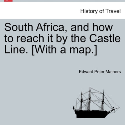 South Africa and how to reach it by the Castle