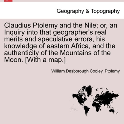 Claudius Ptolemy and the Nile or an Inquiry into