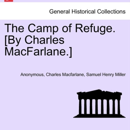 The Camp of Refuge By Charles MacFarlane