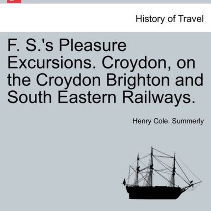 F Ss Pleasure Excursions Croydon on the Croydon Brighton and South Eastern Railways
