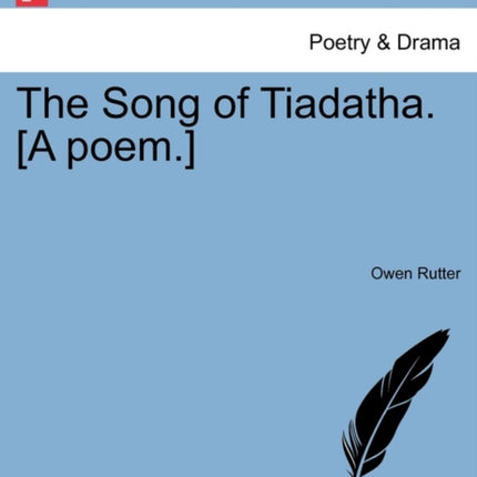 The Song of Tiadatha A poem