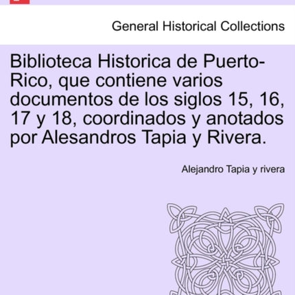 Biblioteca Historica de PuertoRico que contiene