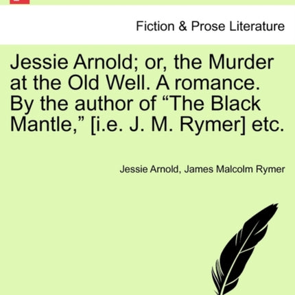 Jessie Arnold or the Murder at the Old Well A