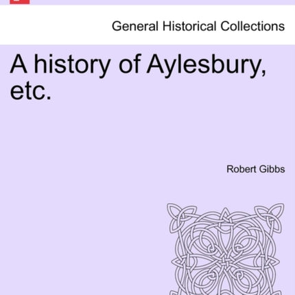 A history of Aylesbury etc