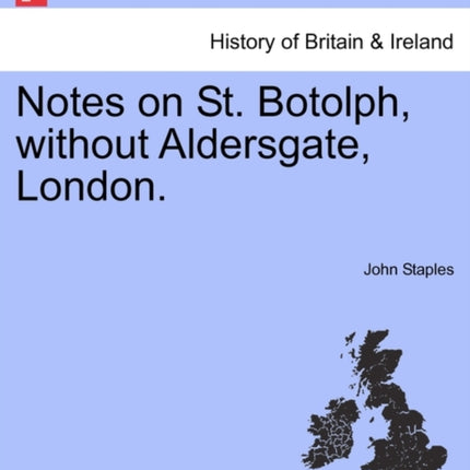 Notes on St Botolph without Aldersgate London