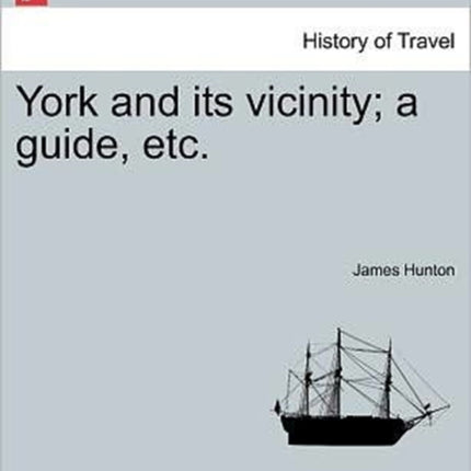 York and its vicinity a guide etc