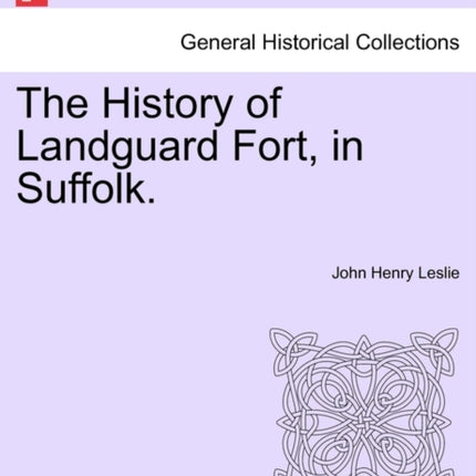 The History of Landguard Fort in Suffolk