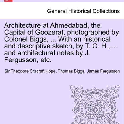 Architecture at Ahmedabad the Capital of Goozerat