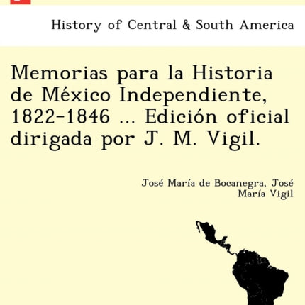 Memorias para la Historia de Mxico Independiente