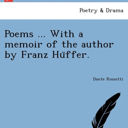 Poems  With a memoir of the author by Franz Huffer