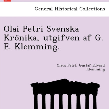 Olai Petri Svenska Kronika utgifven af G E Klemming
