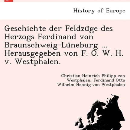 Geschichte der Feldzuge des Herzogs Ferdinand von