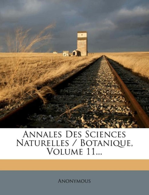 Annales Des Sciences Naturelles  Botanique Volume 11...