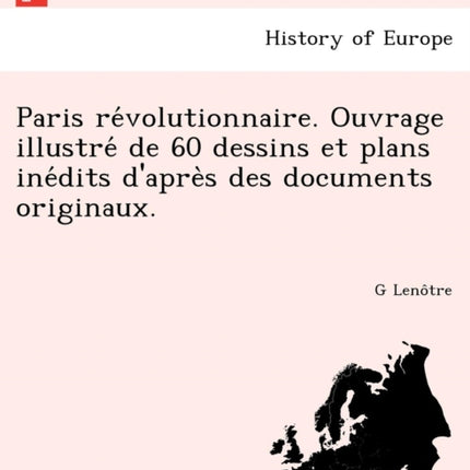 Paris rvolutionnaire Ouvrage illustr de 60