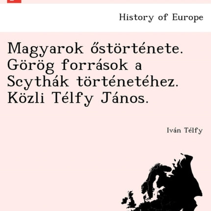 Magyarok strtnete Grg forrsok a Scythk trtnethez