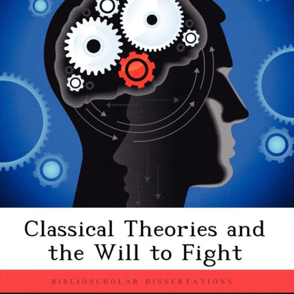Classical Theories and the Will to Fight