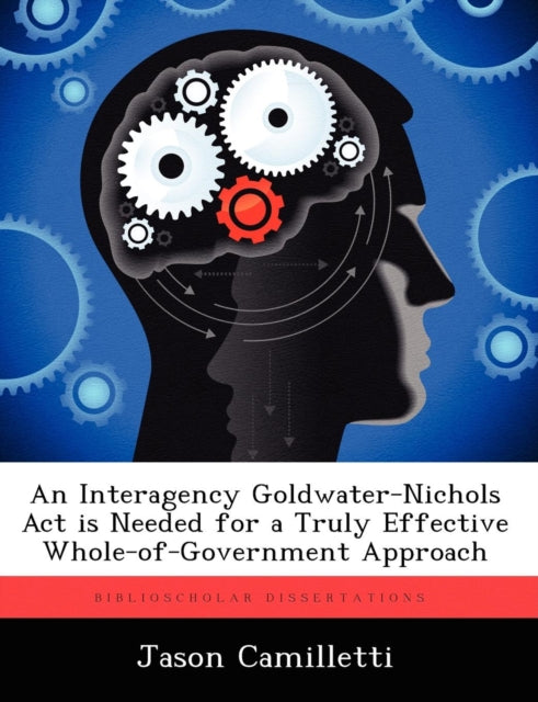 An Interagency GoldwaterNichols Act is Needed for