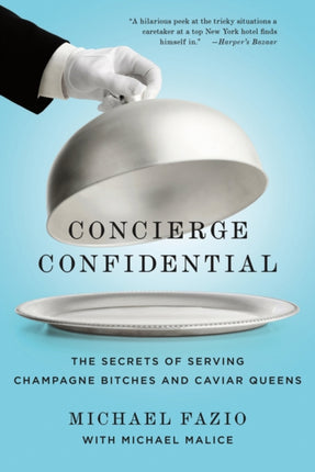 Concierge Confidential The Secrets of Serving Champagne Bitches and Caviar Queens
