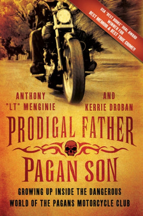 Prodigal Father Pagan Son Growing Up Inside the Dangerous World of the Pagans Motorcycle Club