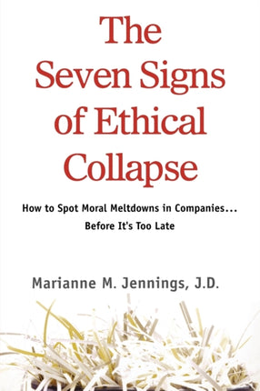 The Seven Signs of Ethical Collapse How to Spot