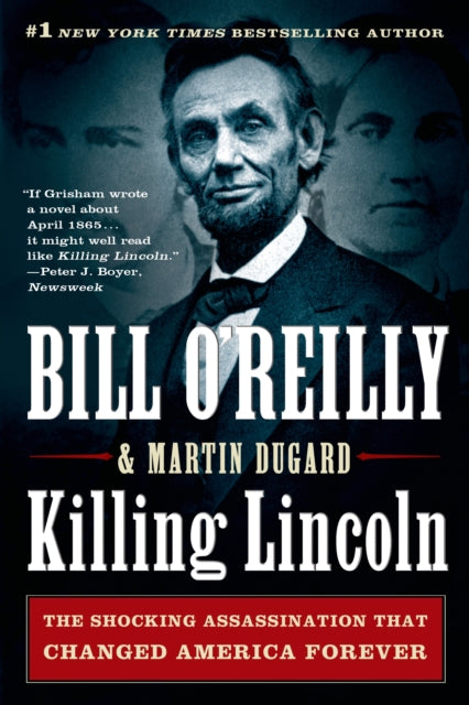 Killing Lincoln: The Shocking Assassination That Changed America