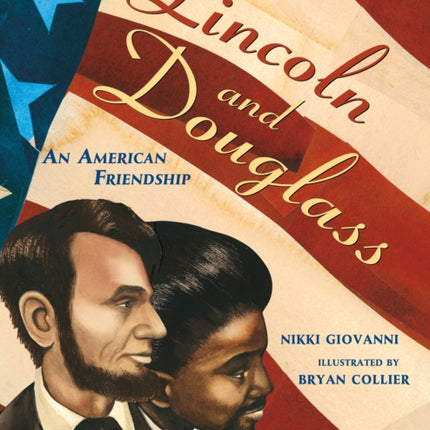 Lincoln and Douglass: An American Friendship