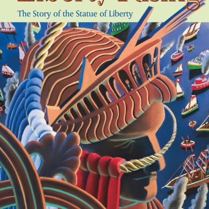 Liberty Rising: The Story of the Statue of Liberty