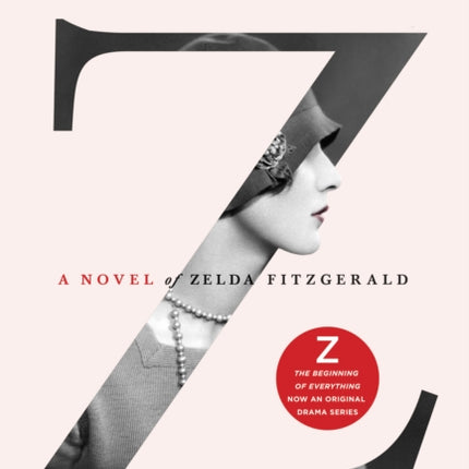 Z: A Novel of Zelda Fitzgerald