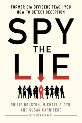 Spy the Lie: Former CIA Officers Teach You How to Detect When Someone is Lying