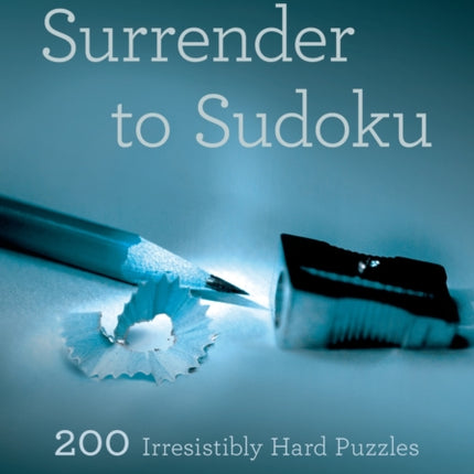 Will Shortz Presents Surrender to Sudoku: 200 Irresistibly Hard Puzzles