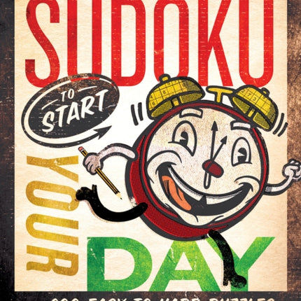 Will Shortz Presents Sudoku to Start Your Day 200 Easy to Hard Puzzles