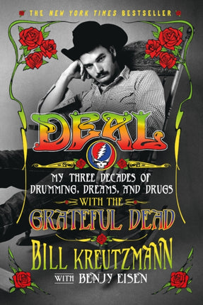 Deal: My Three Decades of Drumming, Dreams, and Drugs with the Grateful Dead