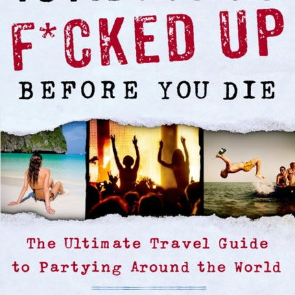 101 Places to Get Fcked Up Before You Die