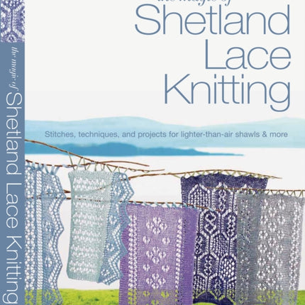 The Magic of Shetland Lace Knitting