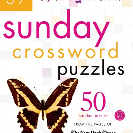 The New York Times Sunday Crossword Puzzles: 50 Sunday Puzzles from the Pages of the New York Times