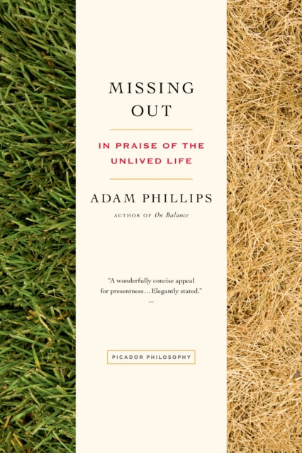 Missing Out: In Praise of the Unlived Life