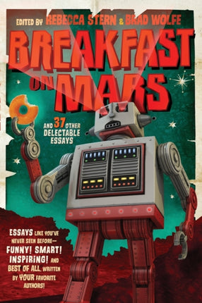 Breakfast on Mars and 37 Other Delectable Essays