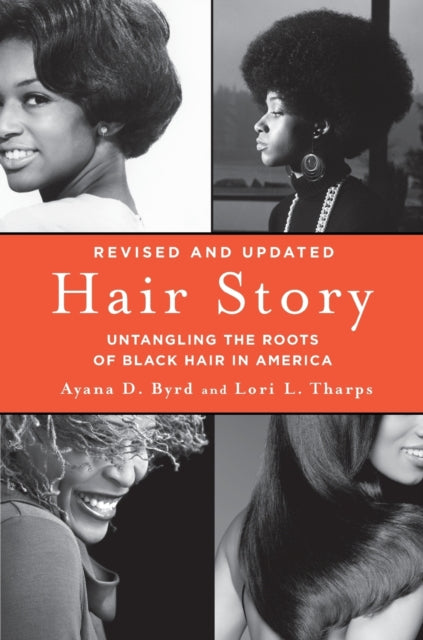 Hair Story Revised Edition Untangling the Roots of Black Hair in America