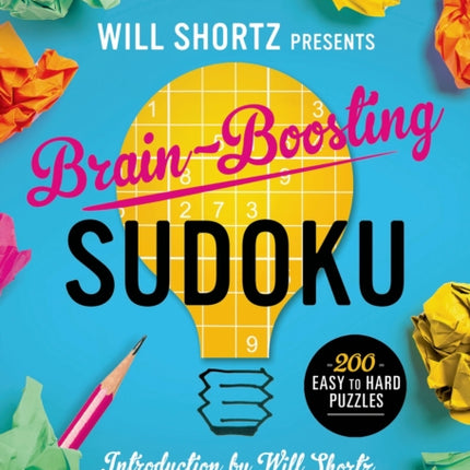 Will Shortz Presents Brain-Boosting Sudoku: 200 Easy to Hard Puzzles