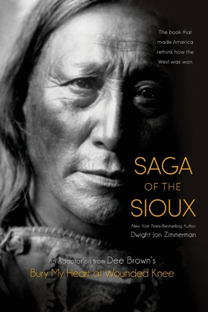 Saga of the Sioux: An Adaptation from Dee Brown's Bury My Heart at Wounded Knee