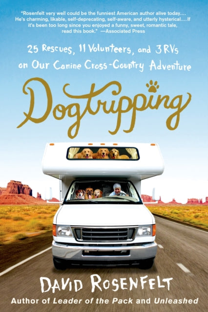 Dogtripping: 25 Rescues, 11 Volunteers, and 3 RVs on Our Canine Cross-Country Adventure