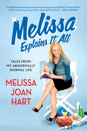 Melissa Explains It All Tales from My Abnormally Normal Life