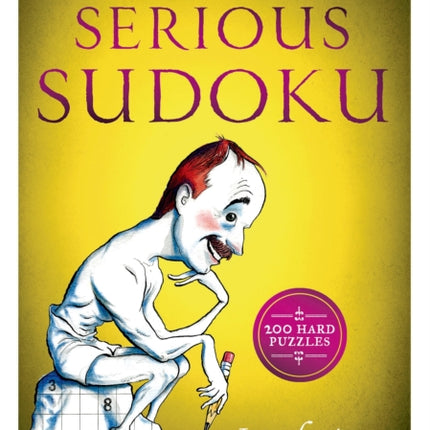 Will Shortz Presents Serious Sudoku: 200 Hard Puzzles